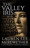 The Valley Iris: A Lost Pharaoh Chronicles Prequel