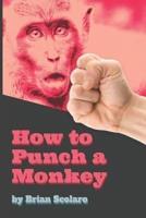 How To Punch A Monkey