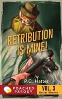 Retribution is Mine!: Poached Parody