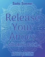 Release Your Anger - Coloring Book - Adult Edition