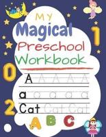 My Magical Preschool Workbook: Handwriting Practice, Tracing Letters & Numbers and coloring workbook for Preschool, Kindergarten, and Kids Ages 3-5   size (8,5x11) Inches.