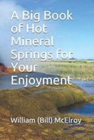 A Big Book of Hot Mineral Springs for Your Enjoyment