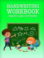 Handwriting Workbook: Shapes and Patterns - Educational Book with Exercises Tracing Shapes and Patterns For Kids Aged 3-5 -  Activity Book for Preschooler - Practice for Kids with Pen Control, Line Tracing and Shapes