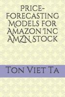Price-Forecasting Models for  Amazon Inc AMZN Stock