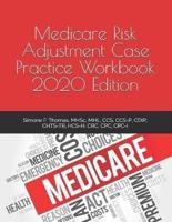 Medicare Risk Adjustment Case Practice Workbook, 2020 Edition