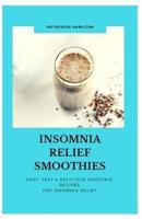 Insomnia Relief Smoothies