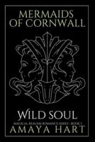 Wild Soul (Mermaids of Cornwall Book 3)