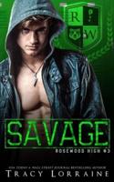 SAVAGE: A Dark High School Bully Romance