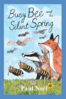 Busy Bee and the Silent Spring