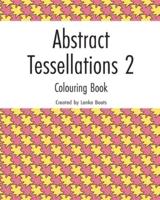 Abstract Tessellations 2