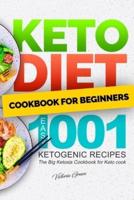 Keto Diet Cookbook for Beginners - Easy 1001 Ketogenic Recipes