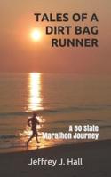 TALES OF A DIRT BAG RUNNER: A 50 State Marathon Journey