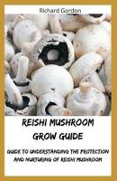 Reishi Mushroom Grow Guide