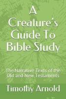A Creature's Guide To Bible Study