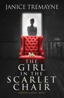 The Girl in the Scarlet Chair: A Supernatural Ghost Story with Paranormal Elements (Haunting Clarisse - Book 1)