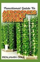 Functional Guide To Aeroponics Garden System