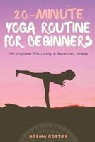 20-Minute Yoga Routine For Beginners