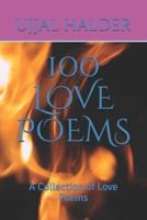 100 LOVE POEMS: A Collection of Love Poems