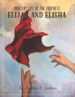 Ministry Life of the Prophets Elijah and Elisha
