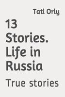13 Stories. Life in Russia