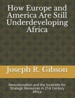 How Europe and America Are Still Underdeveloping Africa