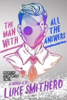 The Man With All the Answers - Speculative Fiction With a Twist