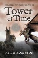 Tower of Time (Island of Fog, Book 12)