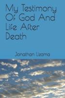 My Testimony Of God And Life After Death