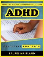 Attention Deficit Hyperactivity Disorder