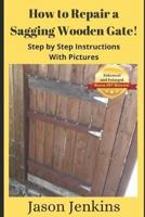 How to Repair a Sagging Wooden Gate!