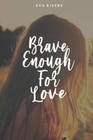 Brave Enough For Love