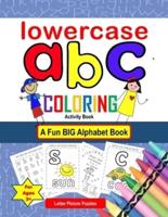 LowerCase abc coloring Activity Book - Letter Picture Puzzles A Fun Big Alphabet Book for Ages 3+: Color activities for kids from kindergarten to 1st and 2nd grades