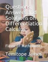 Questions, Answers and Solutions on Differentiation Calculus