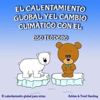 El Calentamiento Global Y El Cambio Climático Con El Oso Teodoro