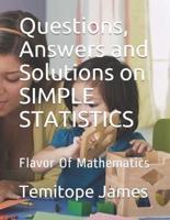 Questions, Answers and Solutions on SIMPLE STATISTICS
