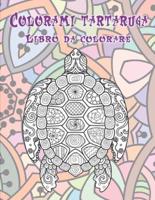 Colorami Tartaruga - Libro Da Colorare