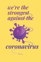 We're Stronger Against the Coronavirus Notebooke