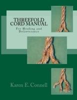 Threefold Cord Healing and Deliverance Manual
