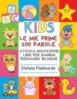 Le Mie Prime 100 Parole Attivita Montessori Libri Per Bambini Dizionario Bilingue Italiano Flashcards
