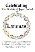 Celebrating the Traditional Pagan Festival of Lammas