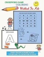 Crossword Game Coloring Workbook for Kids, Learn English Alphabet & New Vocabulary Via Crossword Puzzles