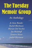 The Tuesday Memoir Group - An Anthology