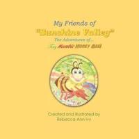 My Friends of Sunshine Valley, The Adventures of The Tiny Humble Honey Bee