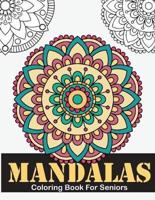 Mandalas Coloring Book For Seniors