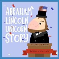 Abraham Lincoln Unicorn Story