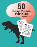 50 Easy Mazes for Kids Ages 4 - 6 Vol. 4