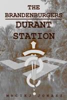 The Brandenburgers: Durant Station