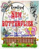 Beautiful New butterflies: large print, Easy and Simple Coloring Book