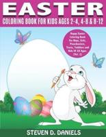 Easter Coloring Book For Kids Ages 2-4, 4-8 & 8-12