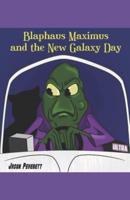 Blaphaus Maximus And The New Galaxy Day